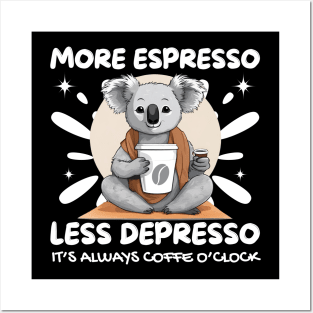 more espresso, less depress funny koala drinking coffee Posters and Art